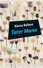 Bianca Bellová - Toter Mann