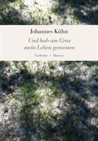 Johannes Kuehn, Johannes Kühn, Benno Rech, Johannes Kuehn, Rec, Rech... - Und hab am Gras mein Leben gemessen
