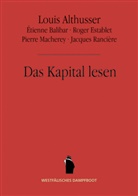 Loui Althusser, Louis Althusser, Étienn Balibar, ÉTienne Balibar, Roger Establet, Pierre Macherey... - Das Kapital lesen