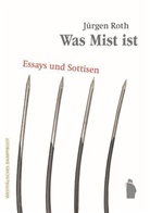 Jürgen Roth - Was Mist ist