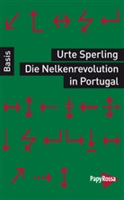 Urte Sperling - Die Nelkenrevolution in Portugal