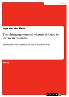 Inga von der Stein, Inga von der Stein - The changing portrayal of Asma al-Assad in the western media