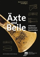 Ulrike Weller, LVR-LandesMuseu Bonn, LVR-Landesmuseum Bonn, Archäol Museum Hamburg u a - Äxte und Beile