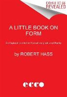 Robert Hass - Little Book on Form