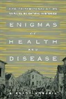 Alfredo Morabia, Morabia Alfredo - Enigmas of Health and Disease