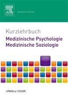 Susanne Schulze, Stefan Dangl - Kurzlehrbuch Medizinische Psychologie - Medizinische Soziologie