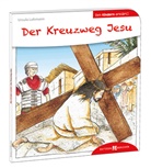 Ursula Lohmann, Sven Leberer - Der Kreuzweg Jesu den Kindern erklärt