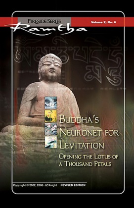 Ramtha - Buddhas Neuronetz zur Levitation Das Öffnen des tausendblättrigen Lotus