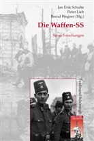 Jan Erik Schulte, Stig Förster, Bernhard R. Kroener, Pete Lieb, Peter Lieb, Peter Lieb u a... - Die Waffen-SS