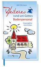 Willi Fährmann - Heiteres rund um Gottes Bodenpersonal