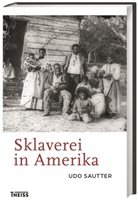 Udo Sautter - Sklaverei in Amerika
