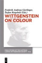 Frederi A Gierlinger, Frederik A Gierlinger, Frederik A. Gierlinger, Frederik Andreas Gierlinger, Riegelnik, Riegelnik... - Wittgenstein on Colour