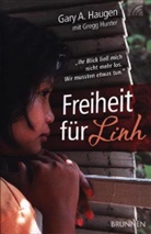 Haugen, Gar Haugen, Gary Haugen, Gary A. Haugen, Hunte, Gregg Hunter... - Freiheit für Linh