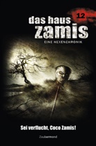 Christian Montillion, Christian Montillon, Uwe Voehl, Mark Freier - Das Haus Zamis 12 - Sei verflucht, Coco Zamis!