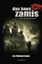 Christian Montillion, Christian Montillon, Peter Morlar, Uwe Voehl, Mark Freier - Das Haus Zamis 14 - Ich, Michael Zamis