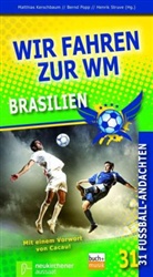 Kerschbau, Matthias Kerschbaum, POP, Bernd Popp, STRUVE, Henrik Struve - Wir fahren zur WM Brasilien