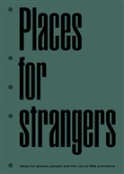 Shumi Bose, Alex Ely, Michael Howe, David Grandorge, mae Architects, mae mae Architects - Places for Strangers