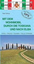 Ralf Gréus - Mit dem Wohnmobil durch die Toskana und nach Elba