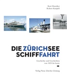 Kur Hunziker, Kurt Hunziker, Robert Knöpfel, Verei Aktion pro Raddampfer, Verein Aktion pro Raddampfer, HUNZIKE... - Die Zürichsee-Schifffahrt