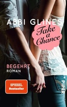 Abbi Glines - Take a Chance - Begehrt
