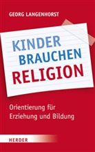 Georg Langenhorst - Kinder brauchen Religion