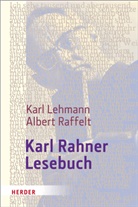 Karl Rahner, Karl (Prof.) Rahner, Lehman, Kar Lehmann, Karl Lehmann, Raffel... - Karl Rahner-Lesebuch
