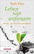 Ruth Pfau, Rudolf Walter - Leben heißt anfangen