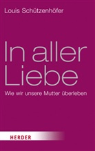 Louis Schützenhöfer - In aller Liebe