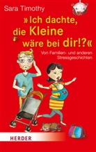 Sara Timothy, Kathrin Keienburg-Rees - "Ich dachte, die Kleine wäre bei dir!?"