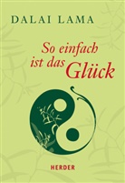 Dalai Lama, Dalai Lama, Dalai Lama XIV., Kari Lichtenauer, Karin Lichtenauer - So einfach ist das Glück