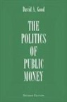 David Good, David A. Good - Politics of Public Money, Second Edition