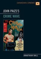 Jonathan Ball - John Paizs''s Crime Wave