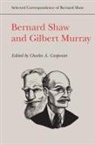 Charles A. Carpenter, Charles A Carpenter, Charles A. Carpenter - Bernard Shaw and Gilbert Murray
