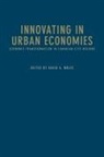David A. Wolfe, David A. Wolfe - Innovating in Urban Economies