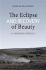 John Dadosky, John Daniel Dadosky - Eclipse and Recovery of Beauty