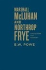 B W Powe, B. W. Powe, B.w. Powe - Marshall Mcluhan and Northrop Frye