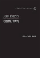 Jonathan Ball - John Paizs''s Crime Wave
