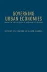 Neil Bramwell Bradford, Neil Bradford, Allison Bramwell - Governing Urban Economies
