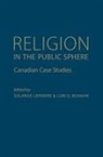 Solange Lefebvre, Solange Beaman Lefebvre, Lori G. Beaman, Solange Lefebvre - Religion in the Public Sphere