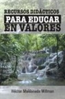 Hector Maldonado Willman - Recursos Didacticos Para Educar En Valores