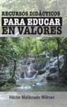 Hector Maldonado Willman - Recursos Didacticos Para Educar En Valores