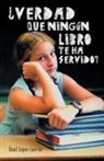 Raul Lopez Garcia - Verdad Que Ningun Libro Te Ha Servido?