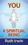 Ruth Irwin - You a Spiritual Being