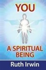 Ruth Irwin - You a Spiritual Being