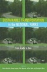 Jeffrey Hallo, Robert (EDT)/ Lawson Manning, Steven Lawson, Robert Manning, Peter Newman - Sustainable Transportation in the National Parks