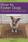 Miller, Pat Miller - How to Foster Dogs