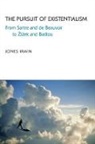 Jones Irwin, Irwin Jones - Pursuit of Existentialism