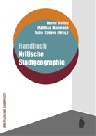 Belin, Bernd Belina, Nauman, Matthia Naumann, Matthias Naumann, Strüver... - Handbuch Kritische Stadtgeographie