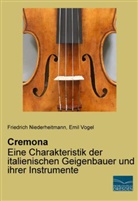 Friedrich Niederheitmann, Emi Vogel, Emil Vogel - Cremona - Eine Charakteristik der italienischen Geigenbauer und ihrer Instrumente
