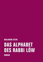 Benjamin Stein - Das Alphabet des Rabbi Löw